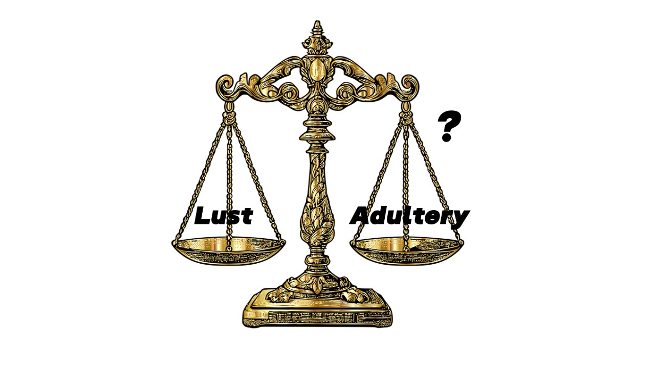 A scale weighing lust verses adultery