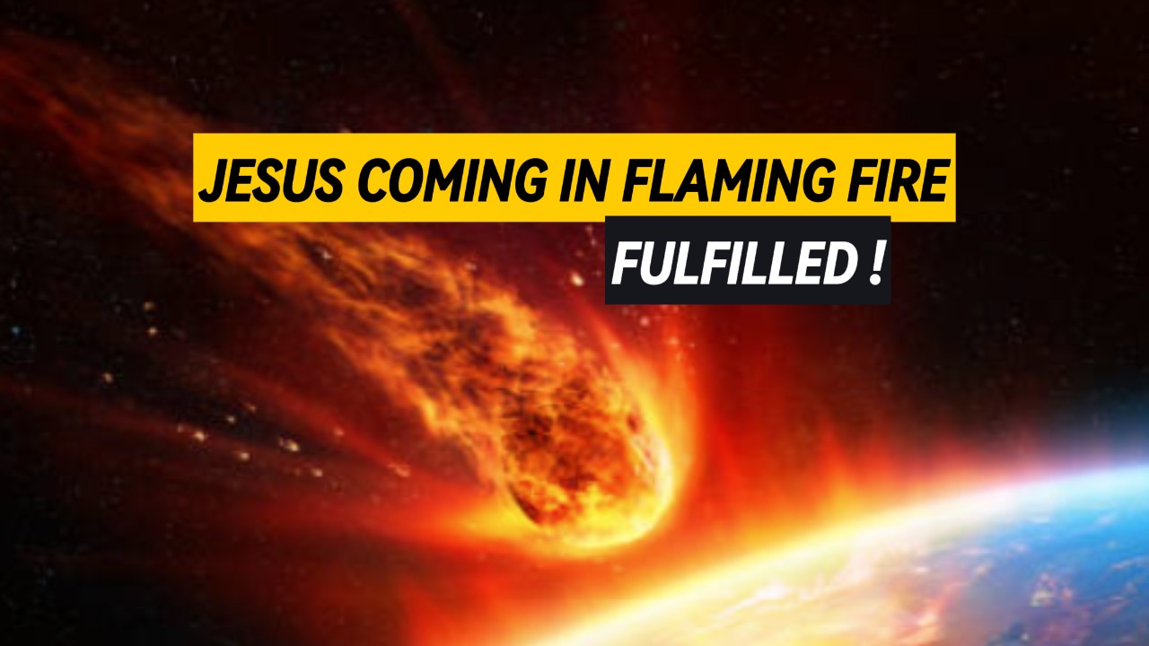 A flaming fire heading towards earth, along with the banner "Jesus coming in flaming fire"