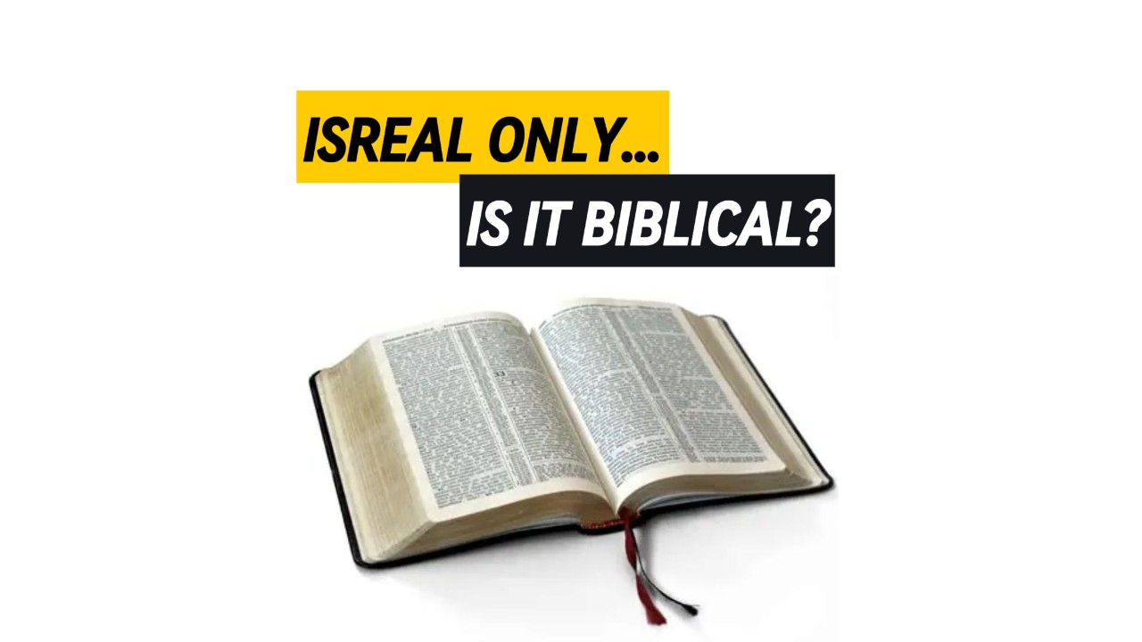 An open bible with the question: Israel Only: Is it biblical?