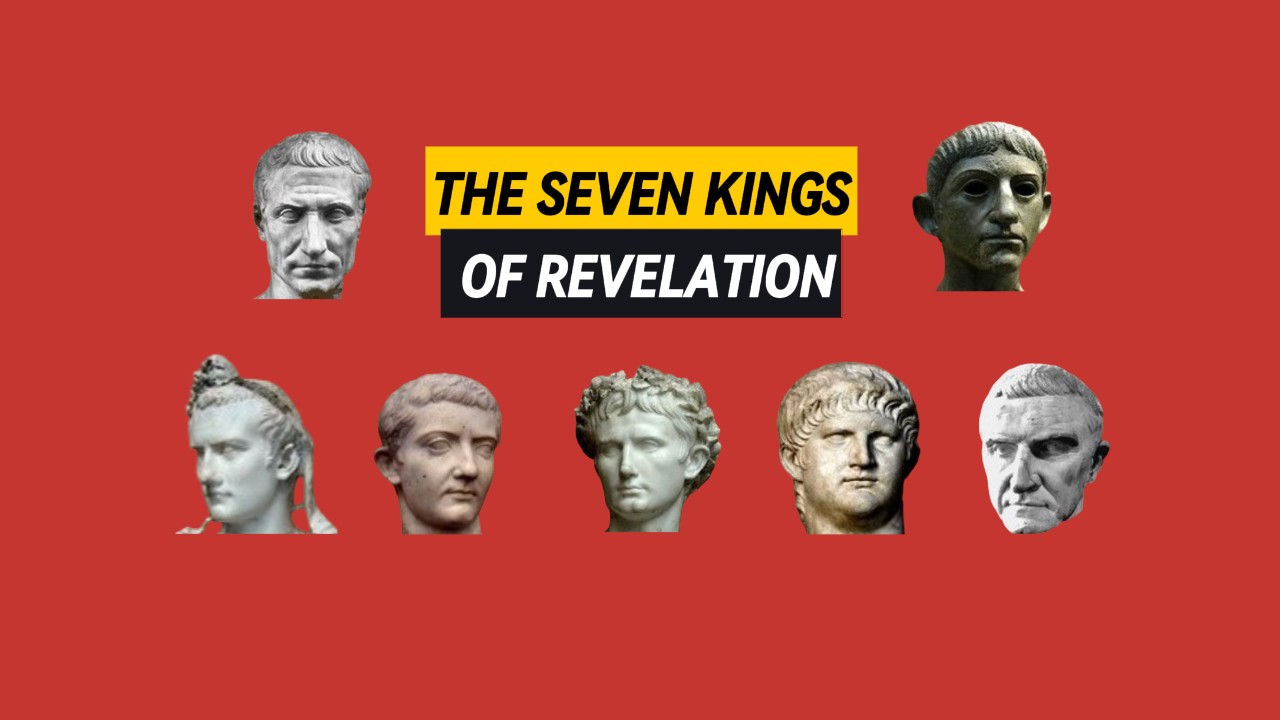 Pictures of the seven kings of Revelation 17:9-10, including Julius Caesar, Augustus, Tiberius, Caligula, Claudius, Nero, and Galba