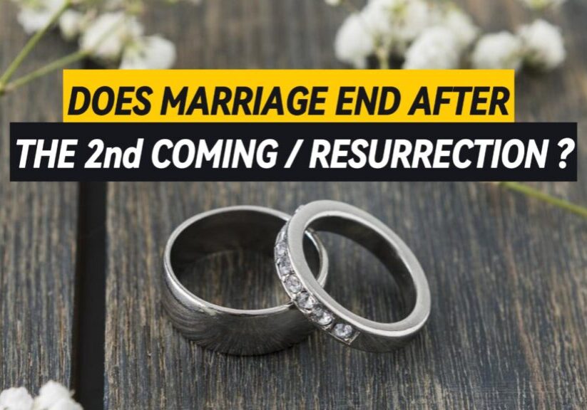 A lady's wedding ring leaning against a man's wedding ring with a banner reading: "Does Marriage End After the 2nd Coming / Resurrection?