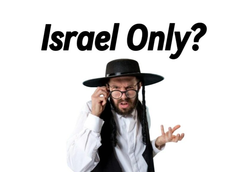Surprised Hasidic Jew with the words "Israel Only?" above him.