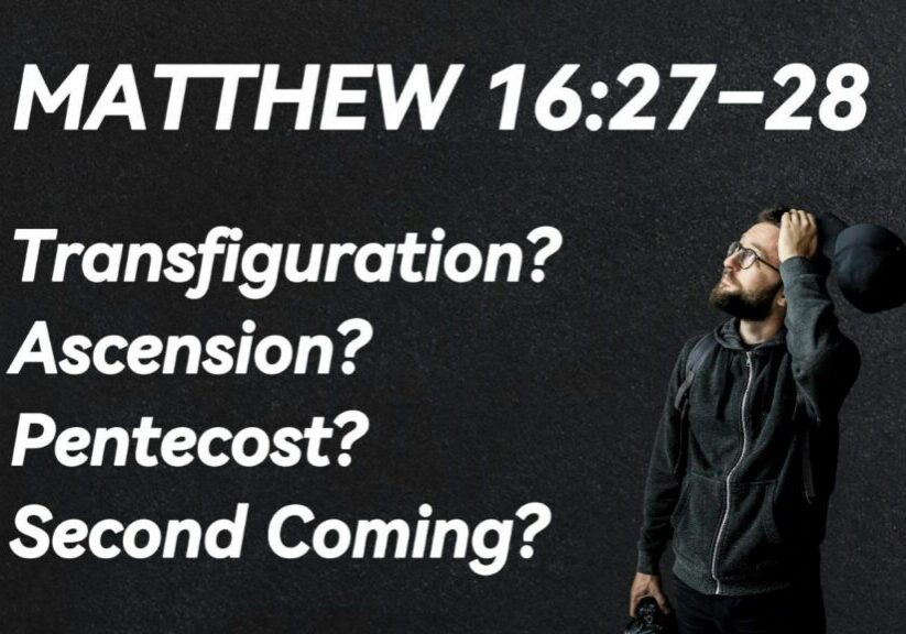 A guy scratching his head trying to decide if Matthew 16:27-28 refers to the transfiguration, ascension, Pentecost, or second coming.