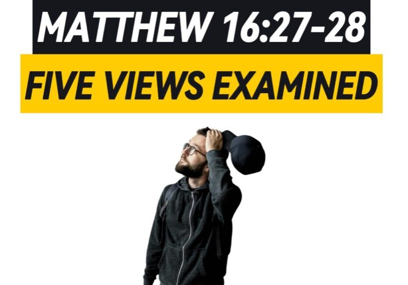 A Confused guy looking up at a banner saying "Matthew 16:27-28: Five Views Examined"