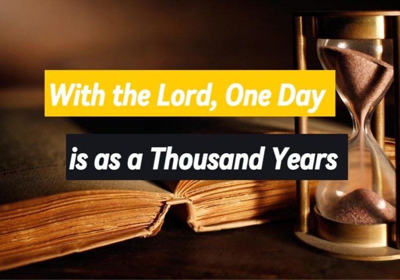 A book with the words " with the lord, one day is as a thousand years ".